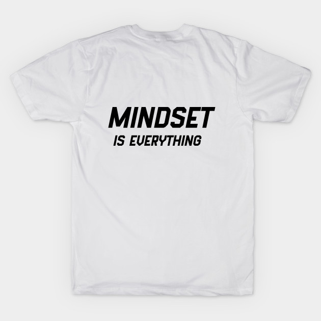 MINDSET IS EVERYTHING by KAMISAA